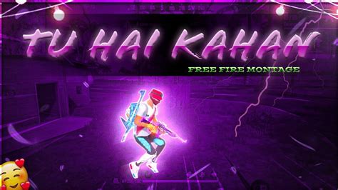 Tu Hai Kahan X Ydh Ninja Yt 😍💖free Fire Montage Gf Status