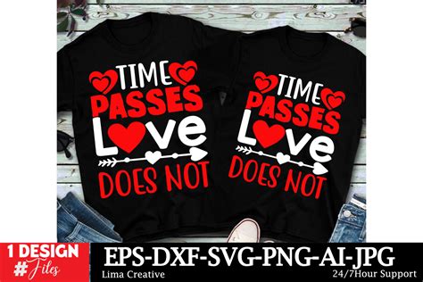 Time Pases Love Does Not Valentines Day T Shirt Design Valentines Svg