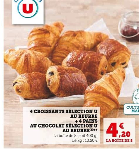 Promo 4 CROISSANTS SÉLECTION U AU BEURRE 4 PAINS AU CHOCOLAT