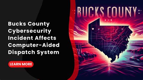 Bucks County Cybersecurity Incident Disrupts Computer Aided Dispatch System News