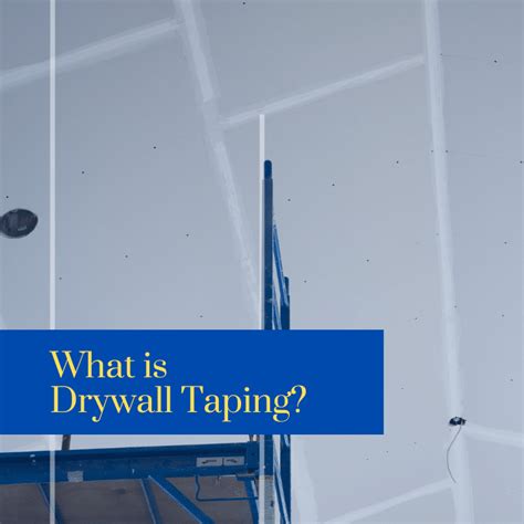 What is drywall taping?