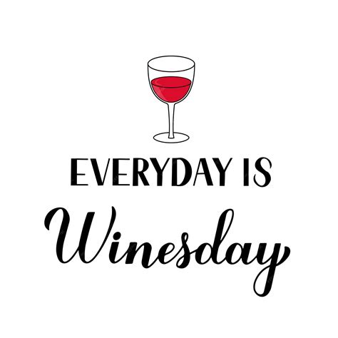 Premium Vector Everyday Is Winesday Calligraphy Hand Lettering With