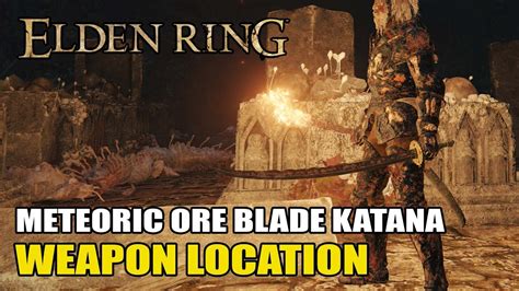 Elden Ring Meteoric Ore Blade Katana Weapon Location YouTube