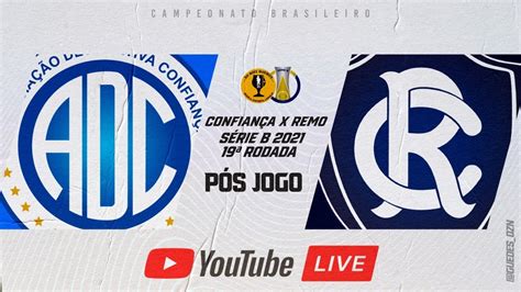 PÓs Jogo ConfianÇa 1 X 2 Clube Do Remo Série B2021 Mais 3 Pts Na