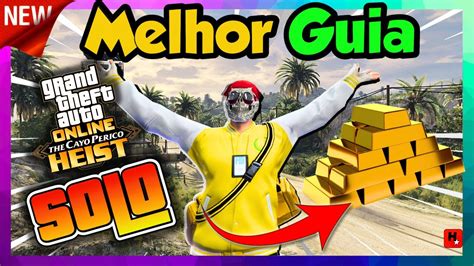 GUIA 2024 GOLPE DE CAYO PERICO OURO SOLO GTA ONLINE YouTube