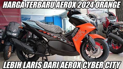 Harga Terbaru New Aerox Dull Blue Orange Cyber City Kalah Laris