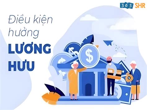 Điều kiện hưởng lương hưu năm 2023 đối với người lao động