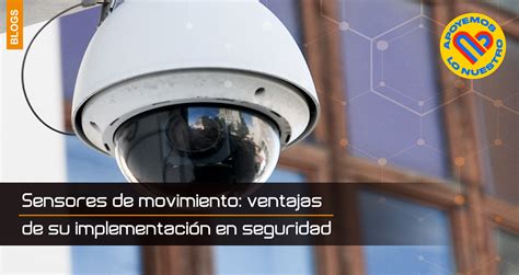 Sensores De Movimiento Ventajas De Su Implementaci N En Seguridad