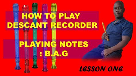 HOW TO Play Descant Recorder Note BAG Lesson One 1 YouTube