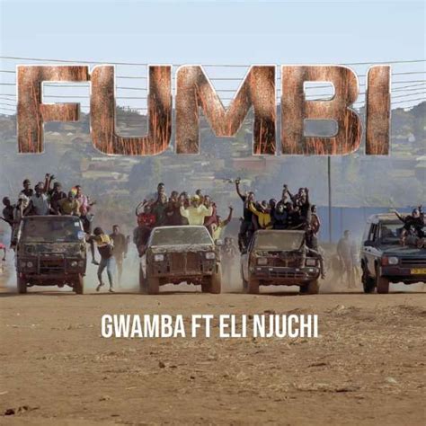 Gwamba Fumbi Feat Eli Njuchi Prod Tricky Beats MALAWI TUNES