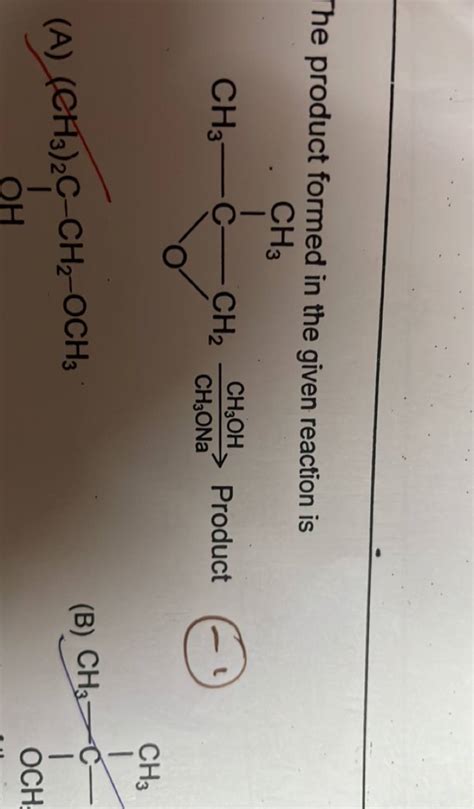 The Product Formed In The Given Reaction Is Cc1cco1 Ch3 Ona→ch3 Oh Pro