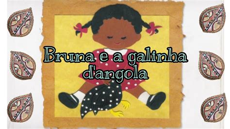 Bruna E A Galinha Da Angola - Bruna Ea Galinha D'angola - RETOEDU