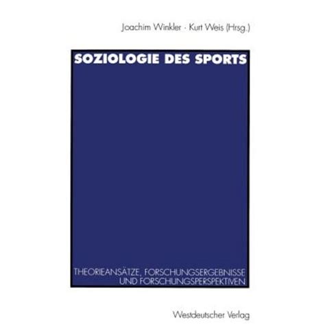 Soziologie Des Sports Theorieansatze Forschungsergebnisse Und