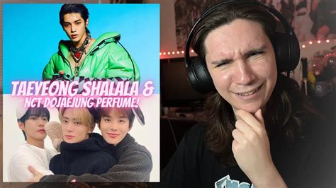 Dancer Reacts To Taeyong Shalala Nct Dojaejung Perfume Mvs Youtube