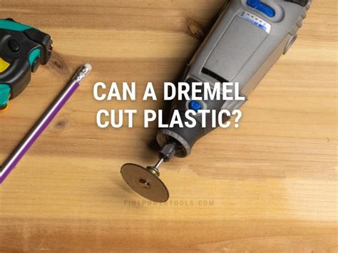 Cutting Plastic With Dremel Easy Step By Step Guide