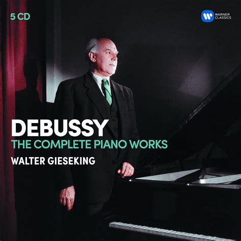 Debussy Int Grale Des Uvres Pour Piano Walter Gieseking Walter