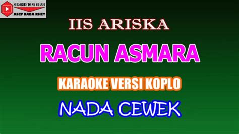 Karaoke Versi Koplo Racun Asmara Iis Ariska Cover Nada Cewek Youtube