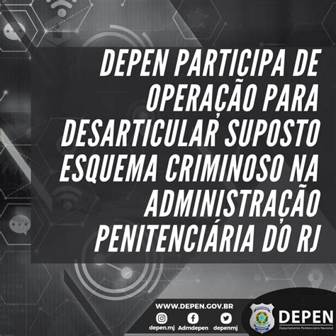 Depen participa de operação para desarticular suposto esquema criminoso