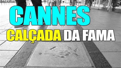 CANNES CALÇADA DA FAMA YouTube