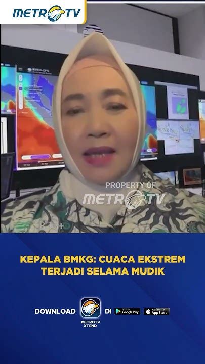 Kepala Bmkg Cuaca Ekstrem Terjadi Saat Mudik Youtube