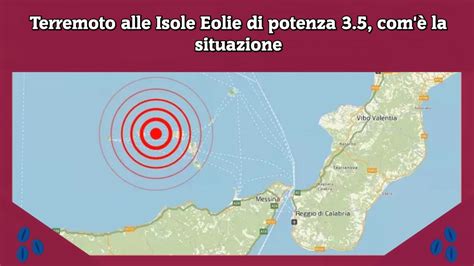 Terremoto Alle Isole Eolie Di Potenza La Situazione Video