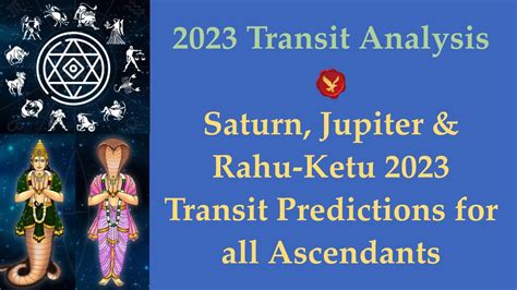 Saturn Jupiter Rahu Ketu 2023 Transit Predictions For All Ascendants