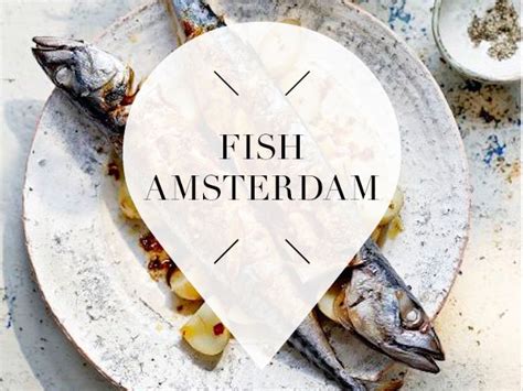 9 X The Best Fish In Amsterdam Yourlittleblackbookme