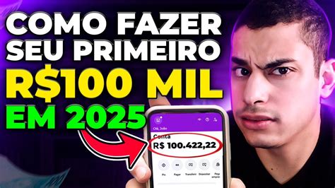 Como fazer seu primeiro 100mil em 2025 Mesmo começando do ZERO PAPO