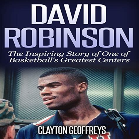 Amazon David Robinson The Inspiring Story Of One Of Basketball S