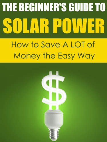 Solar Power How To Save A Lot Of Money The Easy Way Solar Power Save