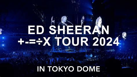 Ed Sheeran ÷x Tour 2024 Tokyo Dome 4k 🎸 12曲目から14曲目まで 🎸＃エドシーラン ＃ライブ