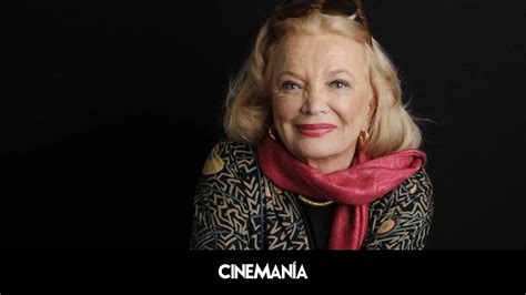 Gena Rowlands La Actriz Más Indómita Del Cine De Los 70 Tiene