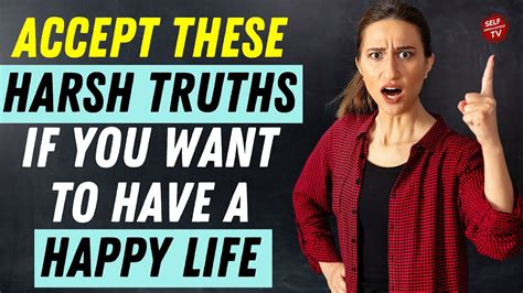 19 Harsh Truths You Need To Accept To Live A Happy Life Youtube