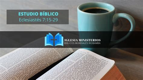 Estudio Bíblico en Eclesiastés 7 15 29 YouTube