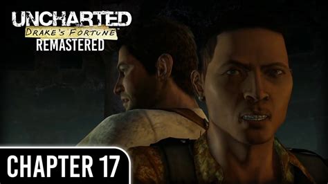 Uncharted Drake S Fortune Remastered Let S Play Chapter 17 The