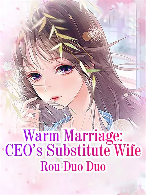 Warm Marriage Ceo’s Substitute Wife Volume 1 By Rou Duoduo Goodreads