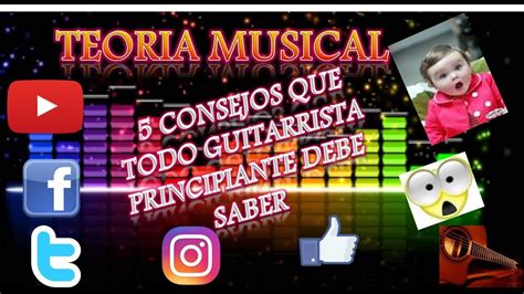 Consejos Que Todo Guitarrista Principiante Debe Saber Youtube