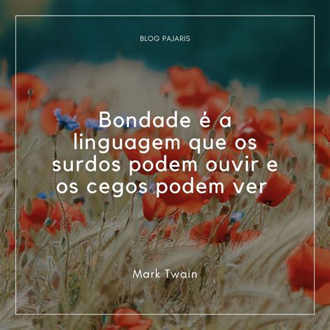 Frases De Bondade Blog Da Pajaris Biqu Nis Moda Viagens E