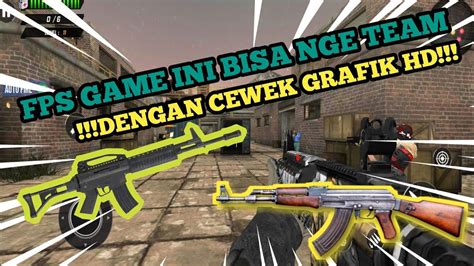 GAMES FPS OFFLINE NEW GRAFIK HD ANDROID DAN BISA NGE TEAM JUGA