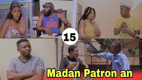 Madan Patron An Epizod Mini Serie Nouvo Feyton Youtube