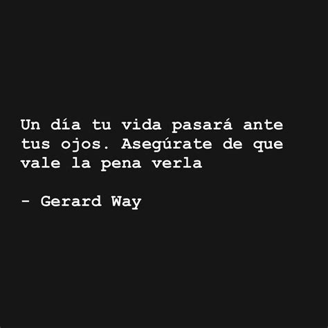 Un D A Tu Vida Pasar Ante Tus Ojos Aseg Rate De Que Vale La Pena