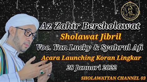 Sholawat Az Zahir Terbaru Acara Launching Koran Lingkar Sholawat