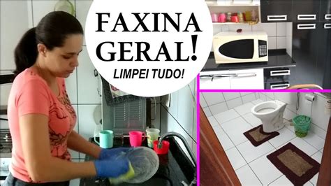 FAXINA GERAL LIMPEI A CASA TODA YouTube