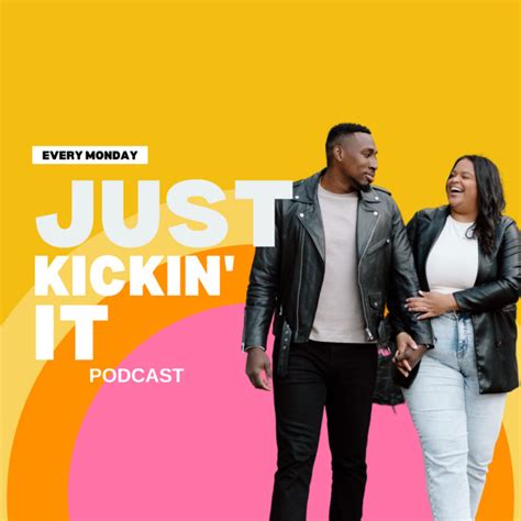 Just Kickin It Podcast Podcast On Spotify