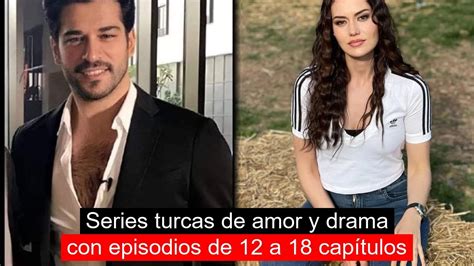 Series Turcas De Amor Y Drama Con Episodios De 12 A 18 Capítulos Youtube