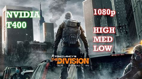 NVIDIA T400 Tom Clancy S The Division 1080p High Medium Low I3