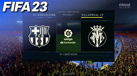 FIFA 23 FC Barcelona Vs Villarreal CF La Liga YouTube