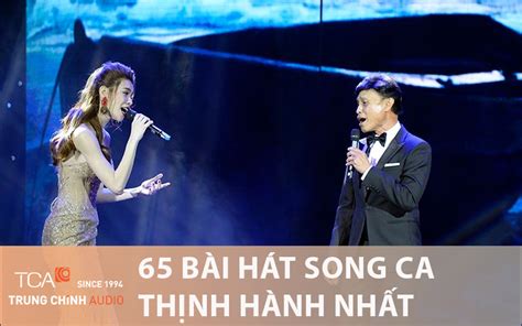 TOP 65 bài hát karaoke song ca nam nữ thịnh hành nhất 2023