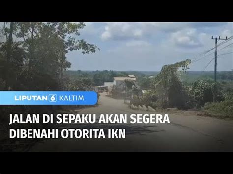 Jalan Rusak Dan Berdebu Menjadi Sasaran Utama Otorita IKN Untuk Di