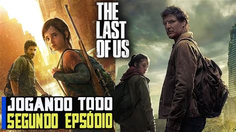 THE LAST OF US JOGANDO O SEGUNDO EPSÓDIO YouTube